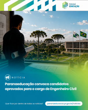 Paranaeducação convoca candidatos aprovados para o cargo de Engenheiro Civil